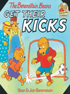 Cover image for The Berenstain Bears Get Their Kicks
